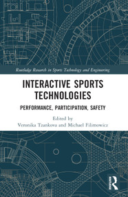 Interactive Sports Technologies (Performance, Participation, Safety) by Veronika Tzankova, Michael Filimowicz, 9781032070490