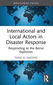 International and Local Actors in Disaster Response (Responding to the Beirut Explosion) - 9781032119960 by Tania N. Haddad, 9781032119960