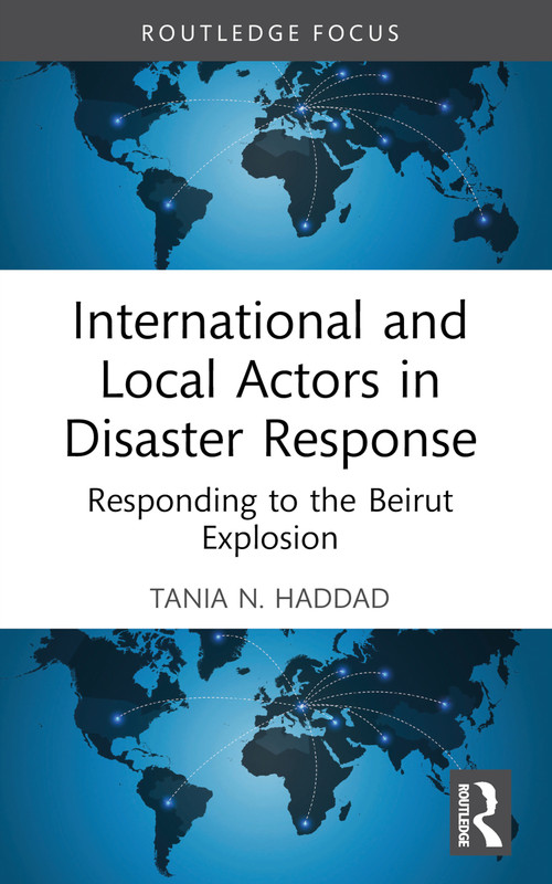 International and Local Actors in Disaster Response (Responding to the Beirut Explosion) - 9781032119960 by Tania N. Haddad, 9781032119960
