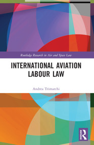 International Aviation Labour Law by Andrea Trimarchi, 9781032263939