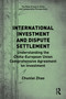 International Investment and Dispute Settlement (Understanding the China-European Union Comprehensive Agreement on Investment) by Chunlei Zhao, 9781032128238