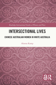 Intersectional Lives (Chinese Australian Women in White Australia) by Alanna Kamp, 9780367674304