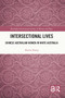 Intersectional Lives (Chinese Australian Women in White Australia) by Alanna Kamp, 9780367674304