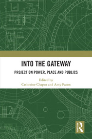 Into the Gateway (Project on Power, Place and Publics) by Catherine Chaput, Amy Pason, 9781032193977