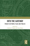 Into the Gateway (Project on Power, Place and Publics) by Catherine Chaput, Amy Pason, 9781032193977