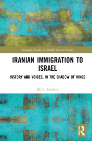 Iranian Immigration to Israel (History and Voices, in the Shadow of Kings) - 9781032213453 by Ali L. Ezzatyar, 9781032213453