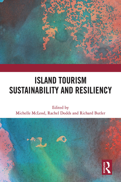 Island Tourism Sustainability and Resiliency by Michelle McLeod, Rachel Dodds, Richard Butler, 9781032248790