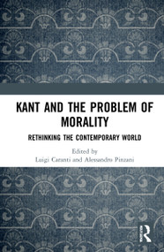 Kant and the Problem of Morality (Rethinking the Contemporary World) - 9781032289502 by Luigi Caranti, Alessandro Pinzani, 9781032289502