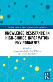 Knowledge Resistance in High-Choice Information Environments - 9780367629281 by Jesper Strömbäck, Åsa Wikforss, Kathrin Glüer, Torun Lindholm, Henrik Oscarsson, 9780367629281
