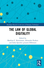 The Law of Global Digitality by Matthias C. Kettemann, Alexander Peukert, Indra Spiecker gen. Döhmann, 9781032255507