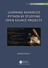 Learning Advanced Python by Studying Open Source Projects by Rongpeng Li, 9781032328164
