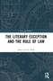 The Literary Exception and the Rule of Law - 9780367640330 by Johan Van Der Walt, 9780367640330