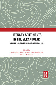 Literary Sentiments in the Vernacular (Gender and Genre in Modern South Asia) by Charu Gupta, Laura Brueck, Hans Harder, Shobna Nijhawan, 9781032067261
