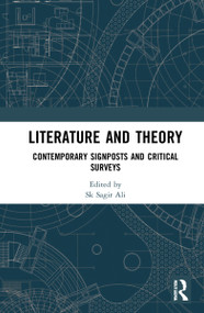Literature and Theory (Contemporary Signposts and Critical Surveys) - 9781032272146 by Sk Sagir Ali, 9781032272146