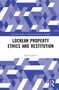 Lockean Property Ethics and Restitution by David Jarrett, 9780367548735