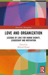 Love and Organization (Lessons of Love for Human Dignity, Leadership and Motivation) by Michael Pirson, 9781032183206