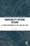 Marginality Beyond Return (US Cuban Performances in the 1980s and 1990s) by Lillian Manzor, 9781032138718