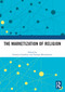 The Marketization of Religion by François Gauthier, Tuomas Martikainen, 9780367514372