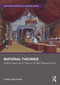 Material Theories (Locating Artefacts and People in Gottfried Semper's Writings) by Elena Chestnova, 9781032276441