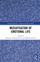 Mediatisation of Emotional Life by Katarzyna Kopecka-Piech, Mateusz Sobiech, 9781032183886