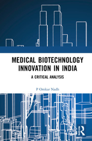 Medical Biotechnology Innovation in India (A Critical Analysis) - 9781032272825 by P Omkar Nadh, 9781032272825