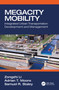 Megacity Mobility (Integrated Urban Transportation Development and Management) by Zongzhi Li, Adrian T. Moore, Samuel R. Staley, 9781032181899