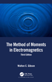 The Method of Moments in Electromagnetics by Walton C. Gibson, 9781032042329