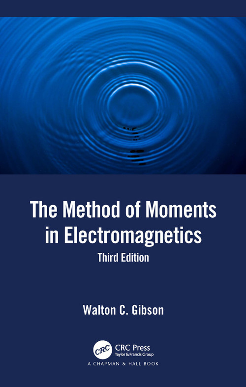The Method of Moments in Electromagnetics by Walton C. Gibson, 9781032042329
