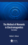 The Method of Moments in Electromagnetics by Walton C. Gibson, 9781032042329