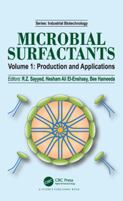 Microbial Surfactants (Volume I: Production and Applications) by R.Z. Sayyed, Hesham Ali El-Enshasy, Bee Hameeda, 9780367521196