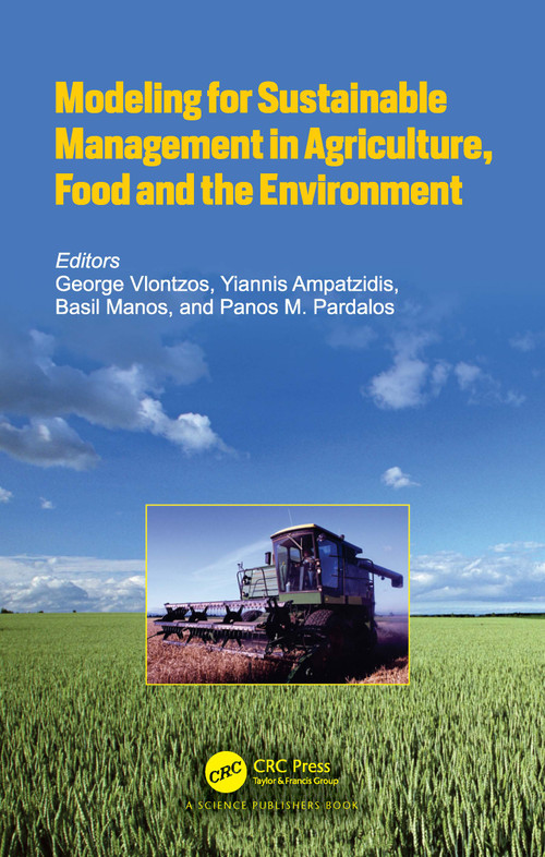 Modeling for Sustainable Management in Agriculture, Food and the Environment by George Vlontzos, Yiannis Ampatzidis, Basil Manos, Panos Pardalos, 9781032013114