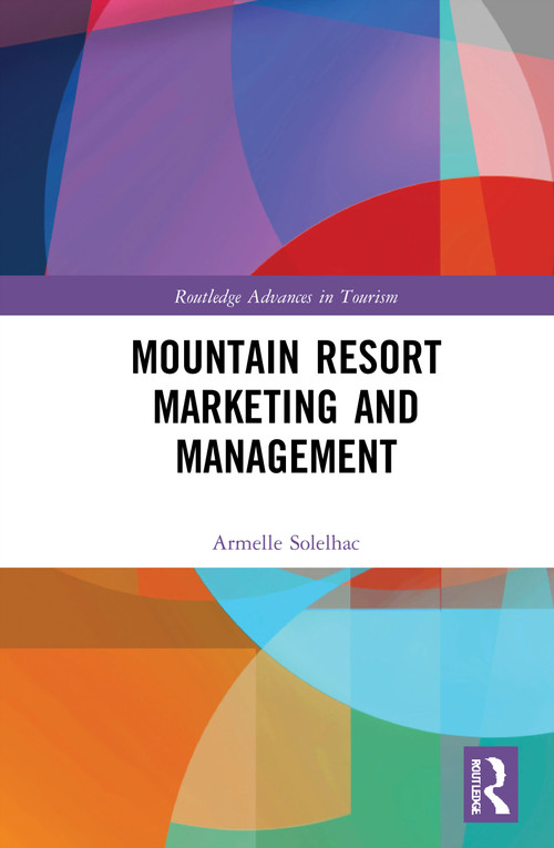 Mountain Resort Marketing and Management by Armelle Solelhac, 9781032064048