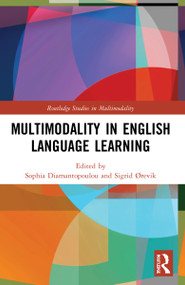 Multimodality in English Language Learning by Sophia Diamantopoulou, Sigrid Ørevik, 9780367725563