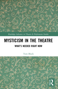 Mysticism in the Theater (What's Needed Right Now) by Tom Block, 9781032034362