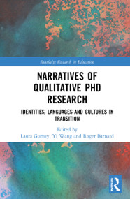 Narratives of Qualitative PhD Research (Identities, Languages and Cultures in Transition) by Laura Gurney, Yi Wang, Roger Barnard, 9781032188935