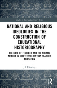 National and Religious Ideologies in the Construction of Educational Historiography by Jil Winandy, 9781032070766