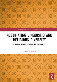 Negotiating Linguistic and Religious Diversity (A Tamil Hindu Temple in Australia) by Nirukshi Perera, 9781032115825