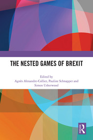 The Nested Games of Brexit by Agnès Alexandre-Collier, Pauline Schnapper, Simon Usherwood, 9781032272023