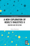 A New Exploration of Hegel's Dialectics II (Negation and Reflection) - 9781032217451 by Deng Xiaomang, 9781032217451