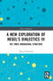 A New Exploration of Hegel's Dialectics III (The Three-Dimensional Structure) - 9781032217468 by Deng Xiaomang, 9781032217468