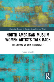 North American Muslim Women Artists Talk Back (Assertions of Unintelligibility) by Kenza Oumlil, 9781032284965