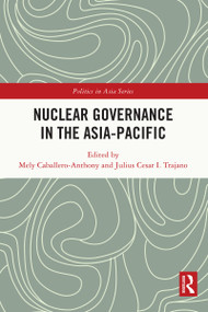 Nuclear Governance in the Asia-Pacific - 9781032130682 by Mely Caballero-Anthony, Julius Cesar I. Trajano, 9781032130682