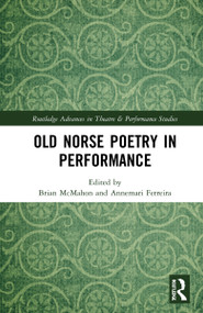 Old Norse Poetry in Performance by Brian McMahon, Annemari Ferreira, 9781032252315