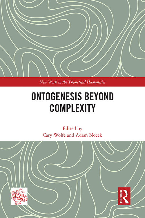 Ontogenesis Beyond Complexity by Cary Wolfe, Adam Nocek, 9780367705473