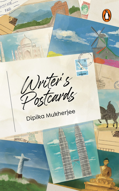 Writer's Postcards by Dipika Mukherjee, 9789815058772