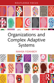 Organizations and Complex Adaptive Systems - 9781032022956 by Mahsa Fidanboy, 9781032022956
