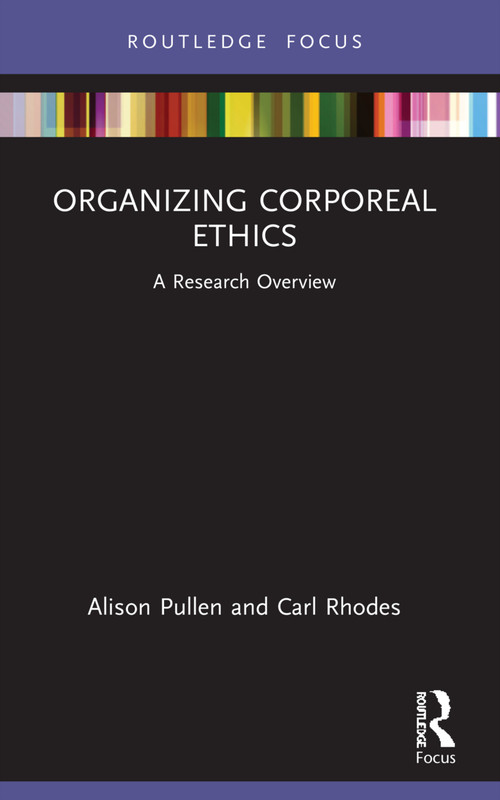 Organizing Corporeal Ethics (A Research Overview) - 9781032169552 by Alison Pullen, Carl Rhodes, 9781032169552