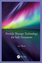 Particle Therapy Technology for Safe Treatment by Jay Flanz, 9780367643119