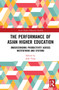 The Performance of Asian Higher Education (Understanding Productivity Across Institutions and Systems) by Gwilym Croucher, Chuanyi Wang, Jiale Yang, 9781032265834