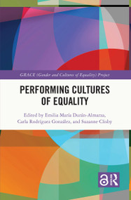Performing Cultures of Equality by Emilia María Durán-Almarza, Carla Rodríguez González, Suzanne Clisby, 9780367755096